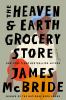 Go to record The Heaven & Earth Grocery Store : a novel