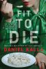 Go to record Fit to die : a thriller
