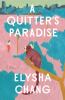 Go to record A quitter's paradise : a novel