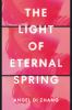 Go to record The light of Eternal Spring : a novel