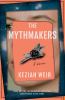 Go to record The mythmakers : a novel