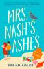 Go to record Mrs. Nash's ashes : a novel