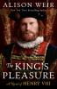 Go to record The king's pleasure : a novel of Henry VIII