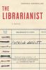 Go to record The librarianist : a novel