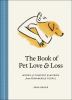 Go to record The book of pet love & loss : words of comfort & wisdom fr...