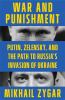 Go to record War and punishment : Putin, Zelinsky, and the path to Russ...