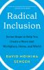 Go to record Radical inclusion : seven steps toward creating a more jus...