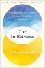 Go to record The in-between : unforgettable encounters during life's fi...