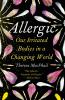 Go to record Allergic : our irritated bodies in a changing world