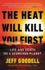 Go to record The heat will kill you first : life and death on a scorche...