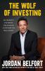 Go to record The wolf of investing : my insider's playbook for making a...