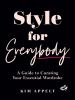 Go to record Style for Everybody : A Guide to Curating Your Essential W...