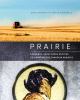 Go to record Prairie : Seasonal, Farm-Fresh Recipes Celebrating the Can...
