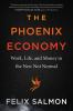 Go to record The phoenix economy : work, life, and money in the new not...