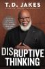 Go to record Disruptive thinking : a daring strategy to change how we l...
