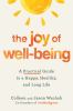 Go to record The joy of well-being : a practical guide to a happy, heal...