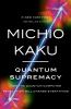 Go to record Quantum supremacy : how the quantum computer revolution wi...
