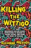 Go to record Killing the Wittigo : Indigenous culture-based approaches ...