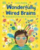 Go to record Wonderfully wired brains : an introduction to the world of...