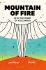 Go to record Mountain of fire : into the heart of volcanoes