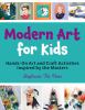 Go to record Modern art for kids : hands-on art and craft activities in...