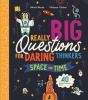 Go to record Really big questions for daring thinkers : space and time