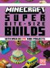 Go to record Minecraft super bite-size builds : with over 20 epic mini-...