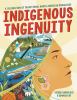 Go to record Indigenous ingenuity : a celebration of traditional North ...
