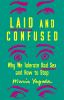 Go to record Laid and confused : why we tolerate bad sex and how to stop