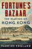 Go to record Fortune's bazaar : the making of Hong Kong