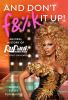 Go to record And don't f&%k it up : an oral history of RuPaul's drag ra...