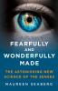 Go to record Fearfully and wonderfully made : the astonishing new scien...