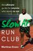 Go to record Slow AF Run Club : the ultimate guide for anyone who wants...