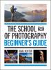 Go to record The school of photography : beginner's guide