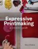 Go to record Expressive printmaking : a creative guide