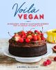 Go to record Voilà vegan : 85 decadent secretly plant-based desserts fr...