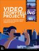 Go to record Video storytelling projects : a DIY guide to shooting, edi...