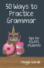 Go to record Fifty ways to practice grammar : tips for ESL/EFL students