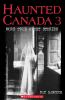 Go to record Haunted Canada 3 : more true ghost stories