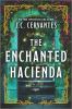 Go to record The enchanted hacienda : a novel