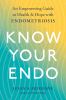Go to record Know your endo : an empowering guide to health and hope wi...