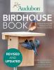 Go to record Audubon birdhouse book : building, placing, and maintainin...