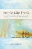 Go to record People like Frank : and other stories from the edge of nor...
