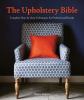 Go to record The Upholstery bible : complete step-by-step techniques fo...