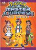 Go to record Pokémon, the series . The complete season : master journeys.
