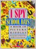 Go to record I spy school days : a book of picture riddles