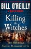 Go to record Killing the witches : the horror of Salem, Massachusetts