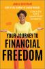 Go to record Your Journey to Financial Freedom : A Step-By-Step Guide t...