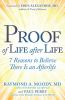 Go to record Proof of life after life : 7 reasons to believe there is a...