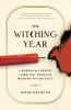 Go to record The witching year : a memoir of earnest fumbling through m...